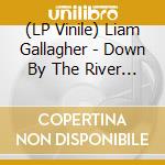 (LP Vinile) Liam Gallagher - Down By The River Thames vinile