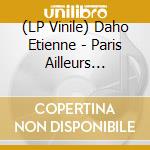 (LP Vinile) Daho Etienne - Paris Ailleurs (30Eme Anniversarie) (180G) (Green vinile