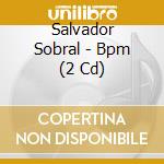 Salvador Sobral - Bpm (2 Cd) cd musicale