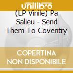 (LP Vinile) Pa Salieu - Send Them To Coventry vinile