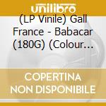 (LP Vinile) Gall France - Babacar (180G) (Colour Vinyl) lp vinile