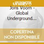 Joris Voorn - Global Underground #43: Joris Voorn - Rotterdam (Collectors Edition) (2 Cd) cd