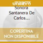Sonora Santanera De Carlos Colorado - Noches De Cabaret (2 Cd) cd