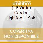 (LP Vinile) Gordon Lightfoot - Solo vinile
