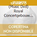 (Music Dvd) Royal Concertgebouw Orchestra & Daniele Gatti - Mahler: Symphonies Nos. 1 & 4 cd musicale