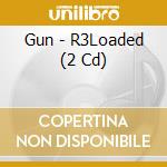 Gun - R3Loaded (2 Cd) cd