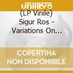 (LP Vinile) Sigur Ros - Variations On Darkness lp vinile