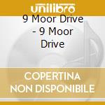 9 Moor Drive - 9 Moor Drive cd