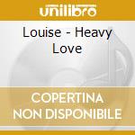 Louise - Heavy Love cd