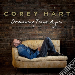 Corey Hart - Dreaming Time Again cd musicale di Corey Hart