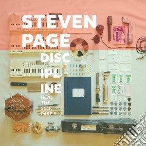 Steven Page - Discipline: Heal Thyself Pt Ii cd musicale di Steven Page