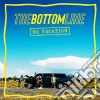 Bottom Line (The) - No Vacation cd