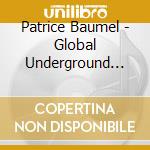 Patrice Baumel - Global Underground 42: Patrice Baumel - Berlin (2 Cd)
