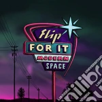 Modern Space - Flip For It cd