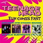 Teenage Head - Fun Comes Fast cd