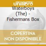 Waterboys (The) - Fishermans Box cd