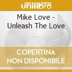 Mike Love - Unleash The Love cd