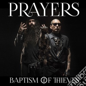 Prayers - Baptism Of Thieves cd musicale di Prayers