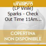 (LP Vinile) Sparks - Check Out Time 11Am B/W Edith lp vinile di Sparks