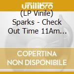 (LP Vinile) Sparks - Check Out Time 11Am B/W Edith vinile