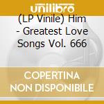(LP Vinile) Him - Greatest Love Songs Vol. 666 vinile