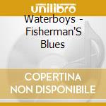 Waterboys - Fisherman'S Blues cd musicale di Waterboys