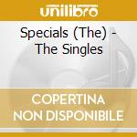 Specials (The) - The Singles cd musicale di Specials (The)
