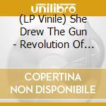 (LP Vinile) She Drew The Gun - Revolution Of Mind lp vinile di She Drew The Gun