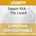 Saigon Kick - The Lizard cd musicale di Saigon Kick