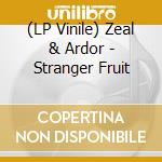 (LP Vinile) Zeal & Ardor - Stranger Fruit lp vinile di Zeal & Ardor