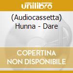 (Audiocassetta) Hunna - Dare cd musicale di Hunna