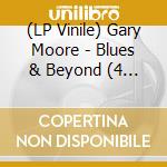 (LP Vinile) Gary Moore - Blues & Beyond (4 Lp) lp vinile di Gary Moore