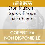 Iron Maiden - Book Of Souls: Live Chapter cd musicale di Iron Maiden
