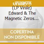 (LP Vinile) Edward & The Magnetic Zeros Sharpe - Up From Below lp vinile di Edward & The Magnetic Zeros Sharpe
