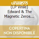 (LP Vinile) Edward & The Magnetic Zeros Sharpe - Up From Below