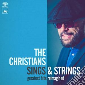 Christians (The) - Sings & Strings cd musicale di The Christians