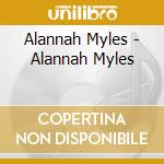 Alannah Myles - Alannah Myles cd musicale di Alannah Myles