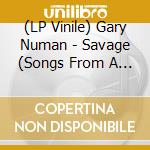 (LP Vinile) Gary Numan - Savage (Songs From A Broken World) vinile