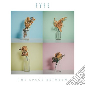 Fyfe - The Space Between cd musicale di Fyfe