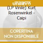 (LP Vinile) Kurt Rosenwinkel - Caipi lp vinile di Kurt Rosenwinkel