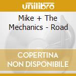 Mike + The Mechanics - Road cd