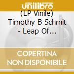 (LP Vinile) Timothy B Schmit - Leap Of Faith (2 Lp) vinile