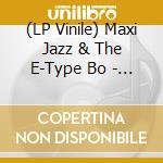 (LP Vinile) Maxi Jazz & The E-Type Bo - Simple.. Not Easy lp vinile di Maxi Jazz & The E