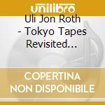 Uli Jon Roth - Tokyo Tapes Revisited (Cd+Dvd) cd musicale di Uli Jon Roth
