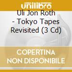Uli Jon Roth - Tokyo Tapes Revisited (3 Cd) cd