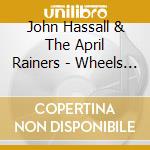 John Hassall & The April Rainers - Wheels To Idyll cd
