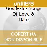 Godflesh - Songs Of Love & Hate cd musicale di Godflesh