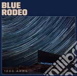 Blue Rodeo - 1000 Arms cd