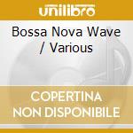 Bossa Nova Wave / Various cd