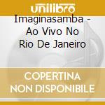 Imaginasamba - Ao Vivo No Rio De Janeiro cd